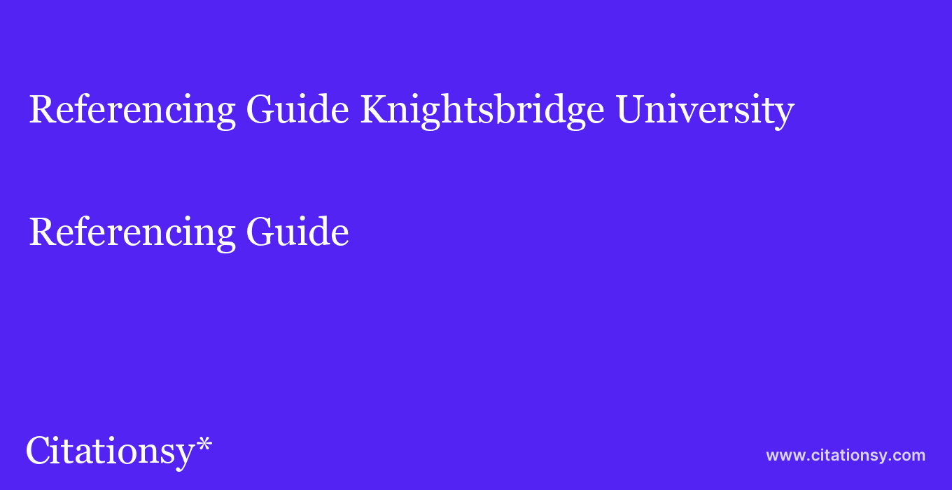 Referencing Guide: Knightsbridge University